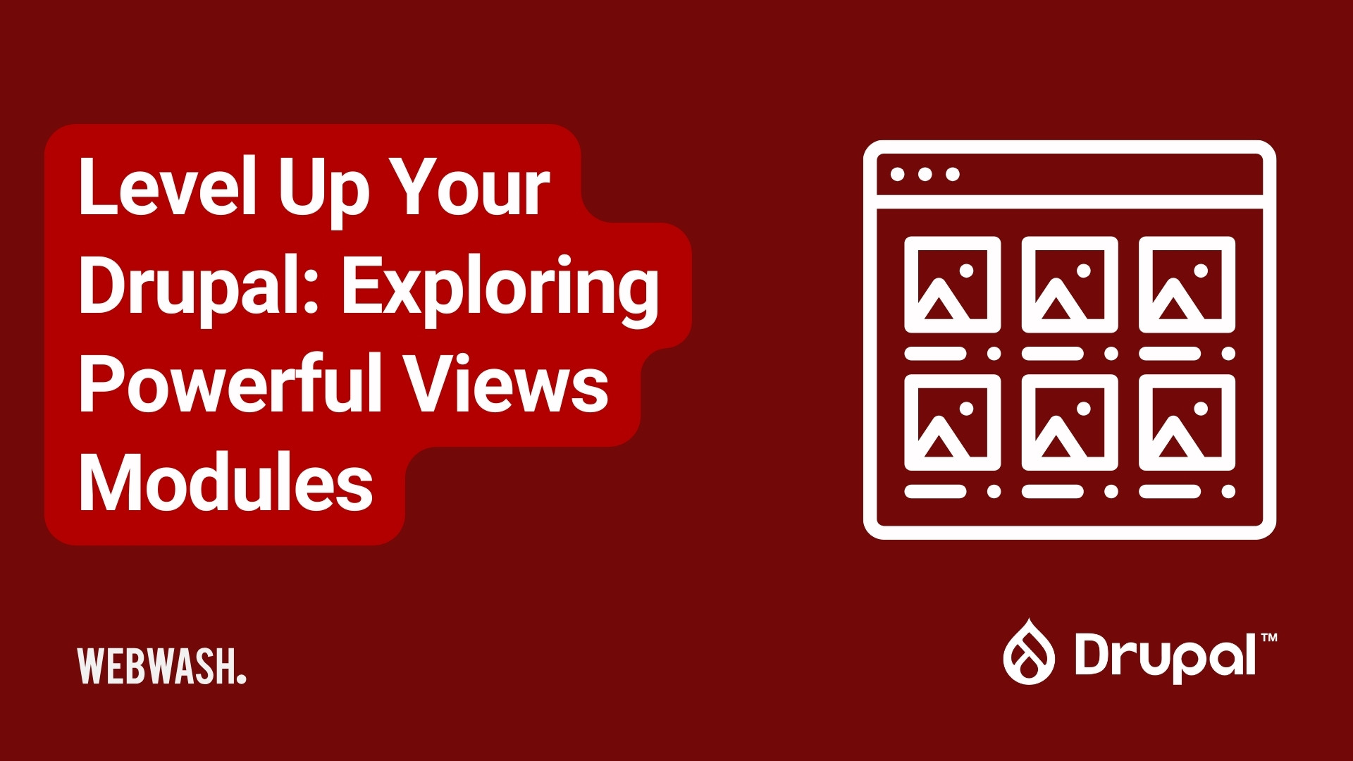 Level Up Your Drupal: Exploring Powerful Views Modules - WebWash